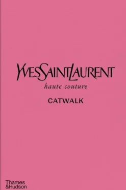 YVES SAINT LAURENT CATWALK / THE COMPLETE COLLECTION